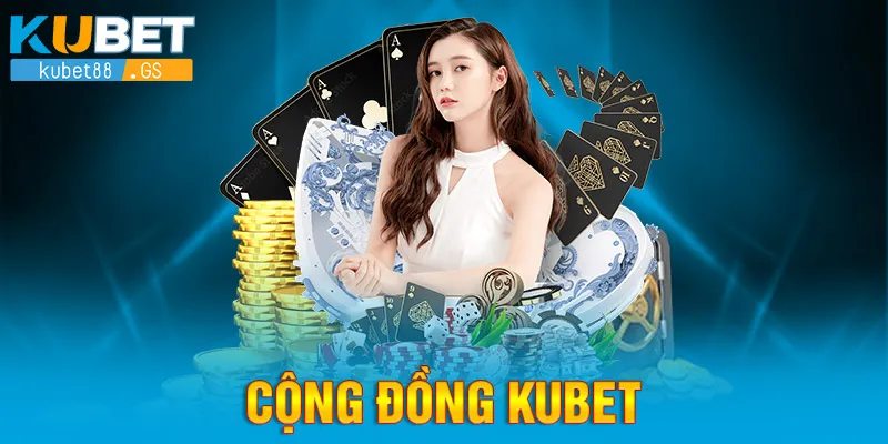 cộng đồng Kubet