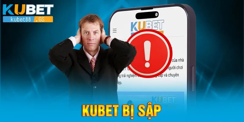 Kubet bị sập