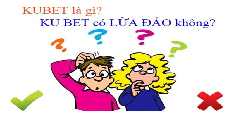 Đánh giá mức độ uy tín và chất lượng của Kubet