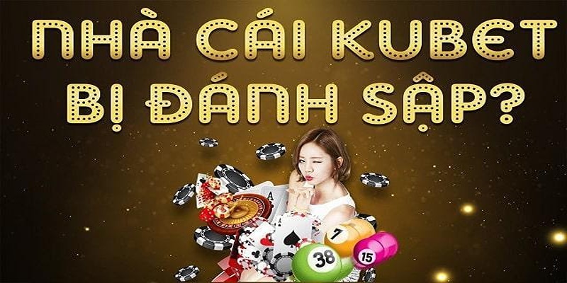 Làm rõ thông tin nhà cái Kubet bị sập